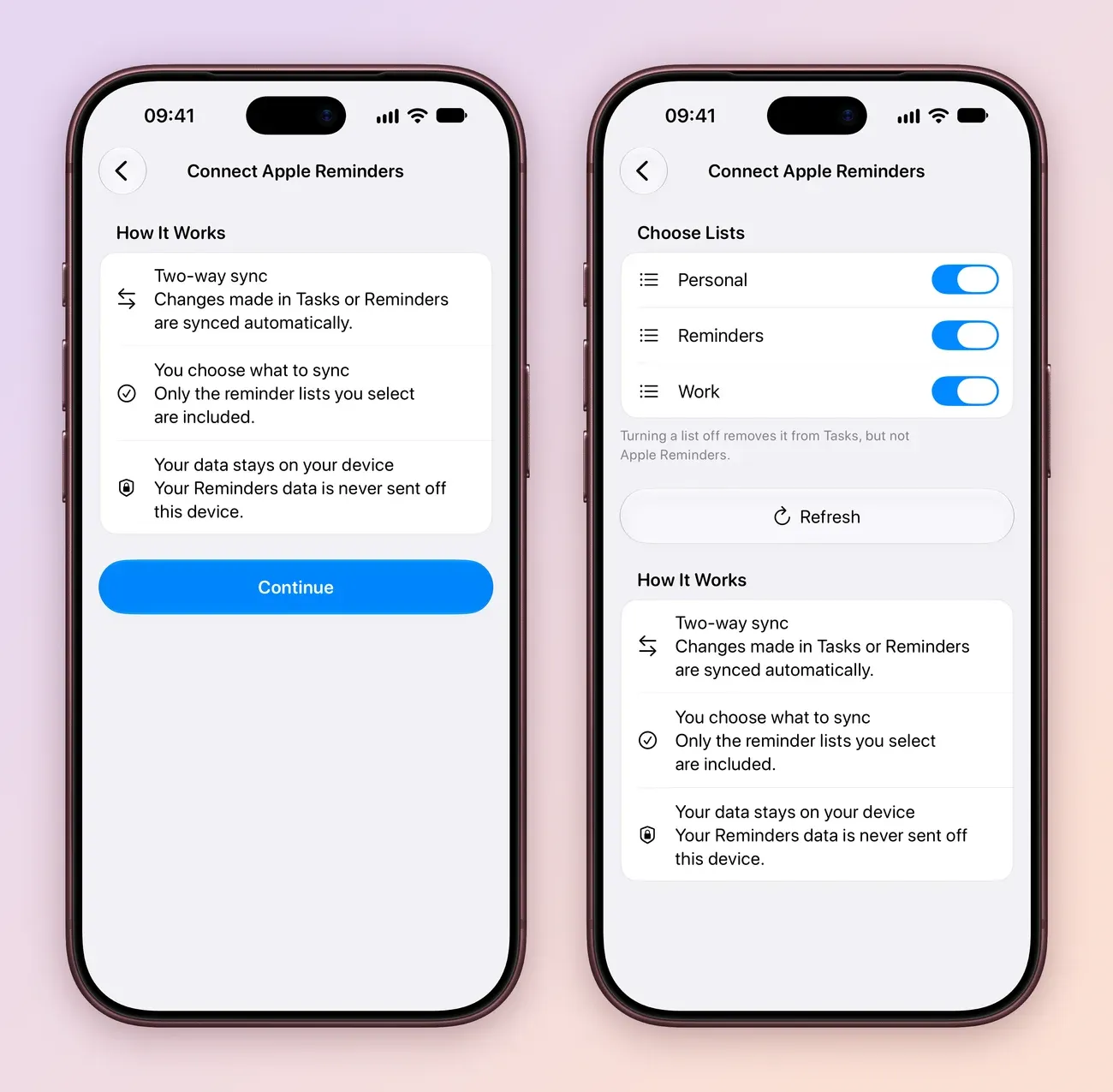 Two iPhone screens: Connect Apple Reminders with How It Works listing Two-way sync, You choose what to sync and Your data stays on your device, above a Continue button; and Connect Apple Reminders with the Personal, Reminders and Work lists turned on under Choose Lists, a Refresh button and How It Works below.